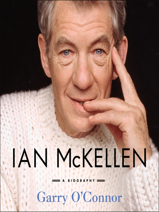 Title details for Ian McKellen by Garry O'Connor - Available